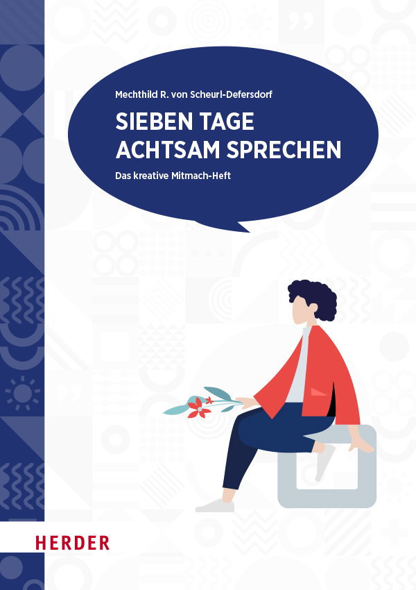 Buchcover "Sieben Tage achtsam Sprechen" von Mechthild von Scheurl-Defersdorf